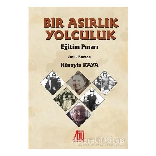 Bir Asırlık Yolculuk - Hüseyin Kaya - Baygenç Yayıncılık