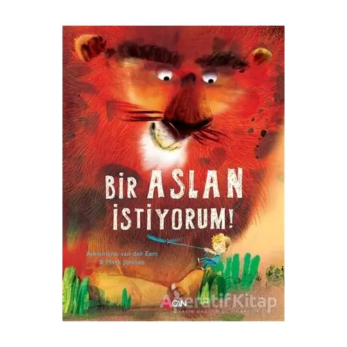 Bir Aslan İstiyorum - Annemarie van der Eem - Can Çocuk Yayınları