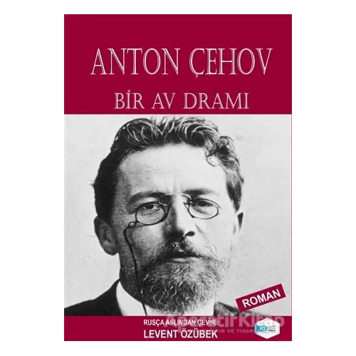 Bir Av Dramı - Anton Pavloviç Çehov - İlkim Ozan Yayınları