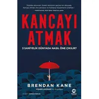 Kancayı Atmak: 3 Saniyelik Dünyada Nasıl Öne Çıkılır? - Brendan Kane - Nova Kitap