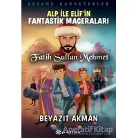 Fatih Sultan Mehmet - Efsane Karakterler Alp İle Elif’in Fantastik Maceraları