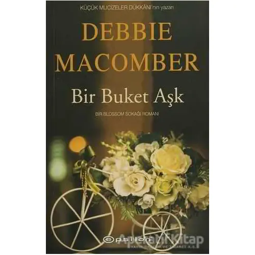 Bir Buket Aşk - Debbie Macomber - Epsilon Yayınevi