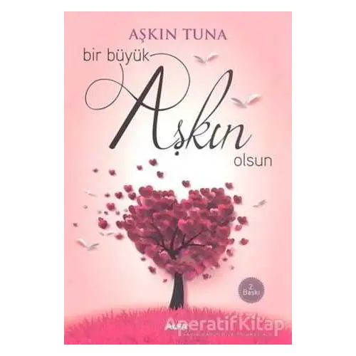 Bir Büyük Aşkın Olsun - Aşkın Tuna - Alfa Yayınları