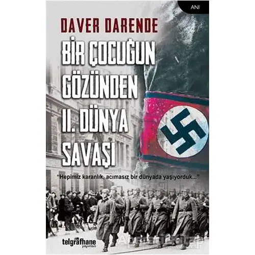 Bir Çocuğun Gözünden 2. Dünya Savaşı - Daver Darende - Telgrafhane Yayınları