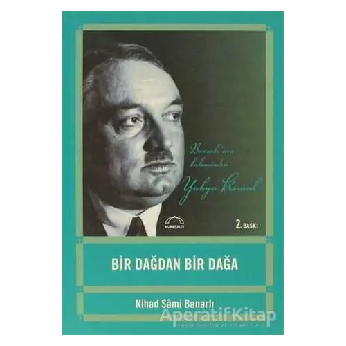 Bir Dağdan Bir Dağa - Nihad Sami Banarlı - Kubbealtı Neşriyatı Yayıncılık