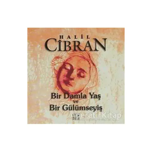 Bir Damla Yaş ve Bir Gülümseyiş - Halil Cibran - Anahtar Kitaplar Yayınevi