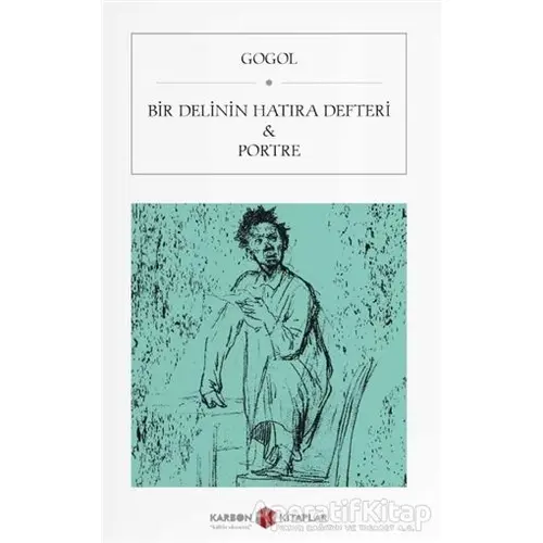 Bir Delinin Hatıra Defteri - Portre - Nikolay Vasilyeviç Gogol - Karbon Kitaplar