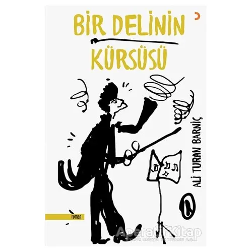 Bir Delinin Kürsüsü - Ali Turan Barniç - Cinius Yayınları