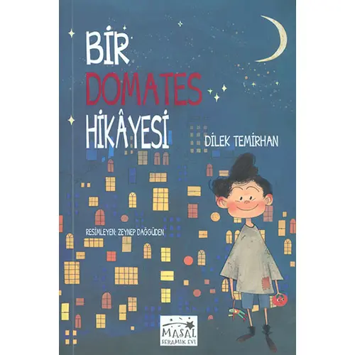 Bir Domates Hikayesi - Dilek Temirhan - Masal Seramik Evi