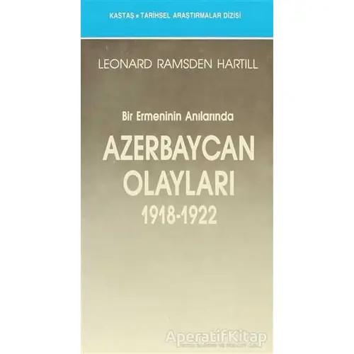 Bir Ermeninin Anılarında Azerbaycan Olayları (1918-1922)