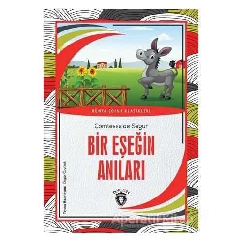 Bir Eşeğin Anıları - Comtesse de Segur - Dorlion Yayınları