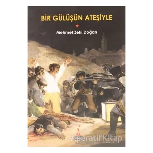 Bir Gülüşün Ateşiyle - Mehmet Zeki Doğan - El Yayınları