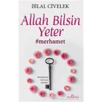 Allah Bilsin Yeter - Bilal Civelek - Yediveren Yayınları