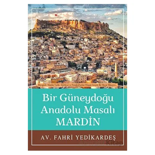 Bir Güneydoğu Anadolu Masalı Mardin - Fahri Yedikardeş - Tunç Yayıncılık