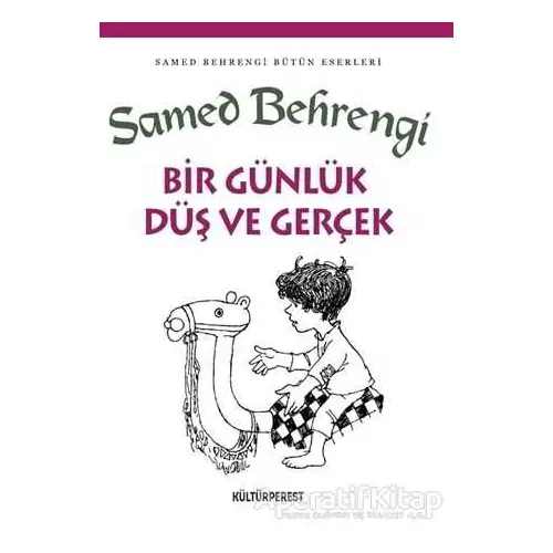 Bir Günlük Düş ve Gerçek - Samed Behrengi - Kültürperest Yayınevi