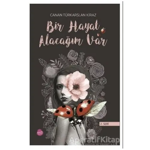 Bir Hayat Alacağım Var (2. Seri) - Canan Türkarslan Kiraz - Sinada Kitap