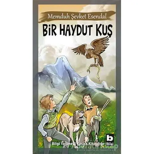 Bir Haydut Kuş - Memduh Şevket Esendal - Bilgi Yayınevi