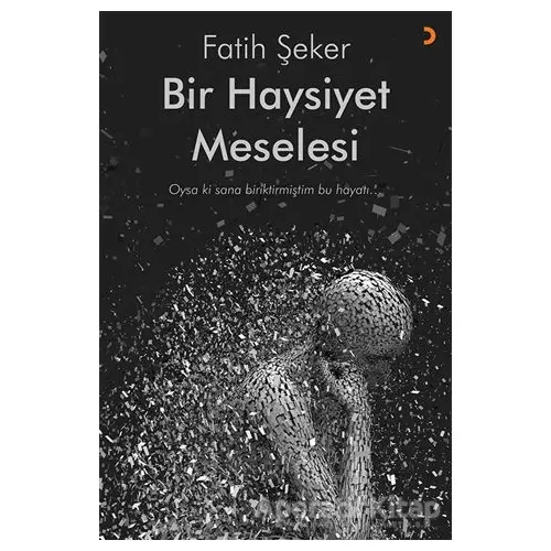 Bir Haysiyet Meselesi - Fatih Şeker - Cinius Yayınları