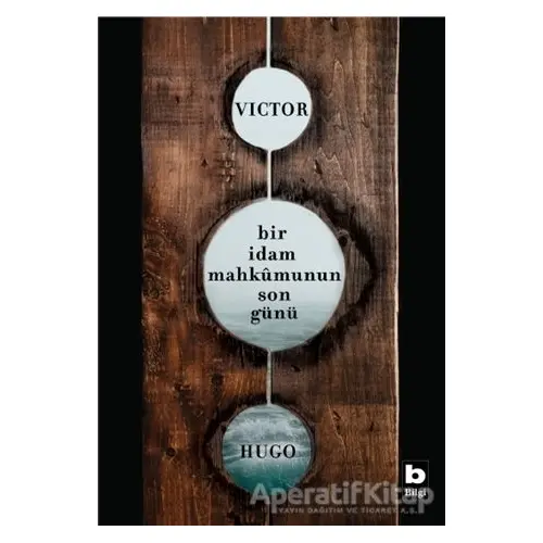 Bir İdam Mahkumunun Son Günü - Victor Hugo - Bilgi Yayınevi