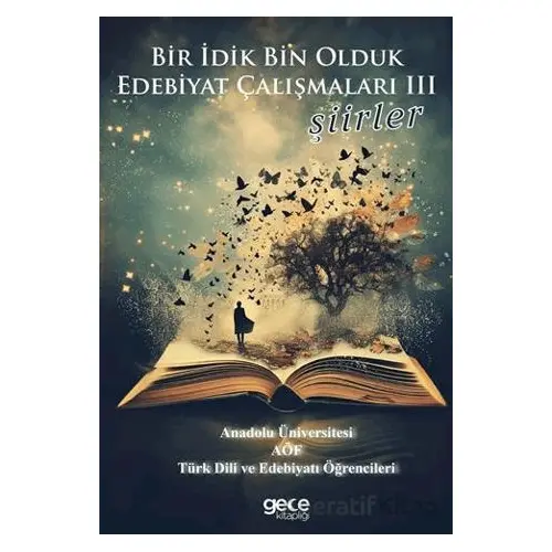 Bir İdik Bin Olduk Edebiyat Çalışmaları Şiirler - Kolektif - Gece Kitaplığı