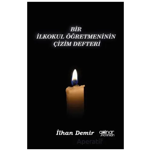 Bir İlkokul Öğretmeninin Çizim Defteri - İlhan Demir - Gülnar Yayınları