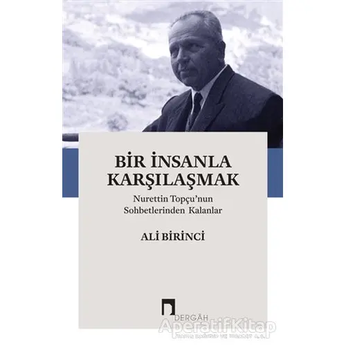 Bir İnsanla Karşılaşmak - Ali Birinci - Dergah Yayınları