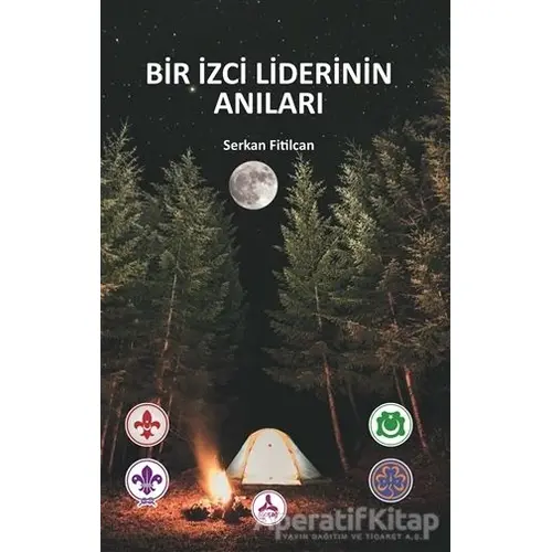 Bir İzci Liderinin Anıları - Serkan Fitilcan - Sonçağ Yayınları