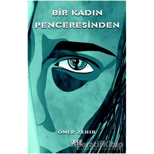 Bir Kadın Penceresinden - Ömer Zehir - Gece Kitaplığı