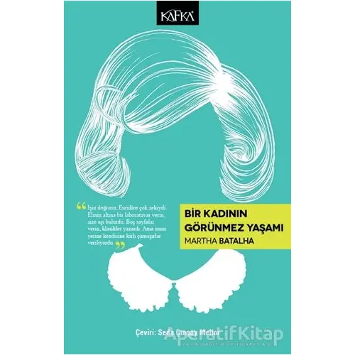 Bir Kadının Görünmez Yaşamı - Martha Batalha - Kafka Kitap