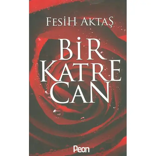 Bir Katre Can - Fesih Aktaş - Peon Kitap