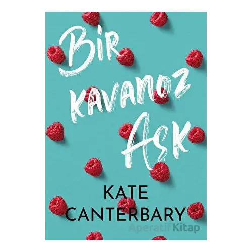 Bir Kavanoz Aşk - Kate Canterbary - Ren Kitap