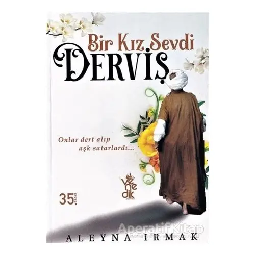 Bir Kız Sevdi Derviş - Aleyna Irmak - Venedik Yayınları