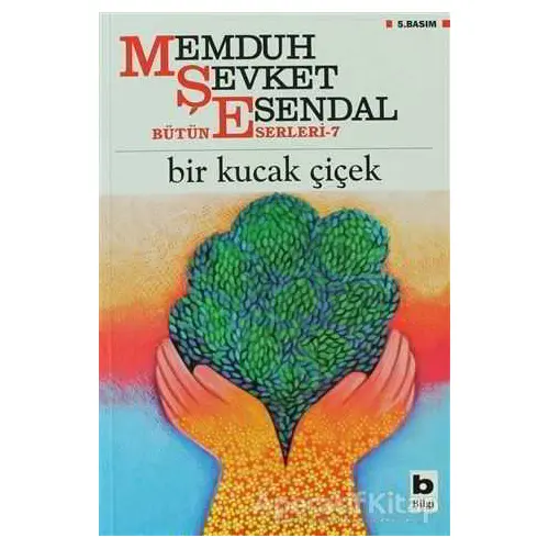 Bir Kucak Çiçek - Memduh Şevket Esendal - Bilgi Yayınevi