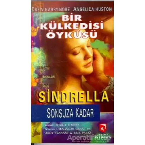 Bir Külkedisi Öyküsü Sindrella Sonsuza Kadar - Wendy Loggia - Aksoy Yayıncılık