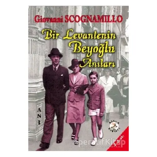 Bir Levantenin Beyoğlu Anıları - Giovanni Scognamillo - Bilge Karınca Yayınları