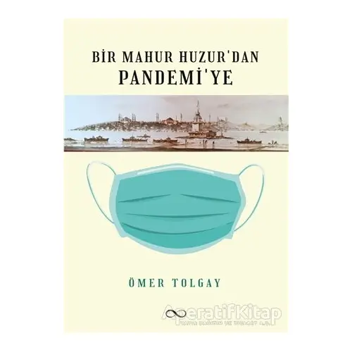 Bir Mahur Huzur’dan Pandemi’ye - Ömer Tolgay - Çıra Yayınları