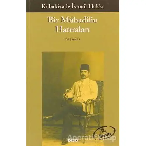 Bir Mübadilin Hatıraları - Kobakizade İsmail Hakkı - Yapı Kredi Yayınları