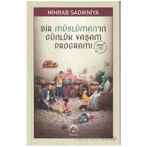 Bir Müslüman’ın Günlük Yaşam Programı - Mihrab Sadıkniya - Tesnim Yayınları