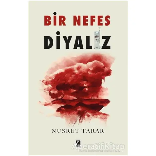 Bir Nefes Diyaliz - Nusret Tarar - Çıra Yayınları