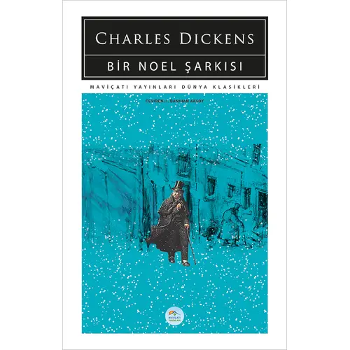 Bir Noel Şarkısı - Charles Dickens - Maviçatı (Dünya Klasikleri)