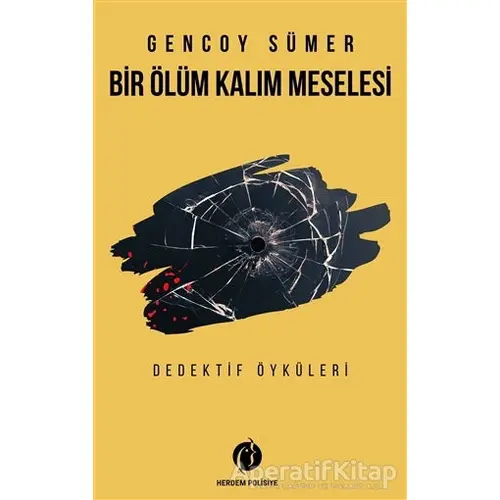 Bir Ölüm Kalım Meselesi - Gencoy Sümer - Herdem Kitap