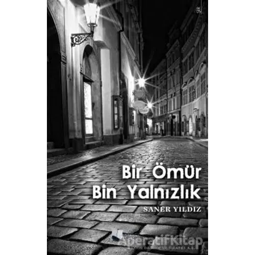 Bir Ömür Bin Yalnızlık - Saner Yıldız - Karina Yayınevi