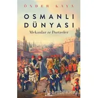 Osmanlı Dünyası - Önder Kaya - Kronik Kitap