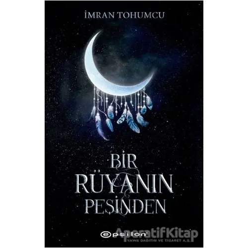 Bir Rüyanın Peşinden - İmran Tohumcu - Epsilon Yayınevi