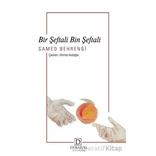 Bir Şeftali Bin Şeftali - Samed Behrengi - Dekalog Yayınları
