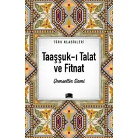 Taaşşuk-ı Talat ve Fitnat - Şemsettin Sami - Ema Kitap