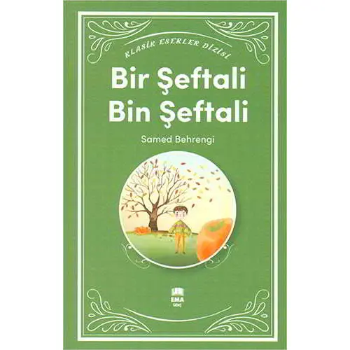 Bir Şeftali Bin Şeftali - Samed Behrengi - Ema Çocuk