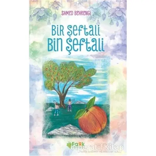 Bir Şeftali Bin Şeftali - Samed Behrengi - Fark Yayınları