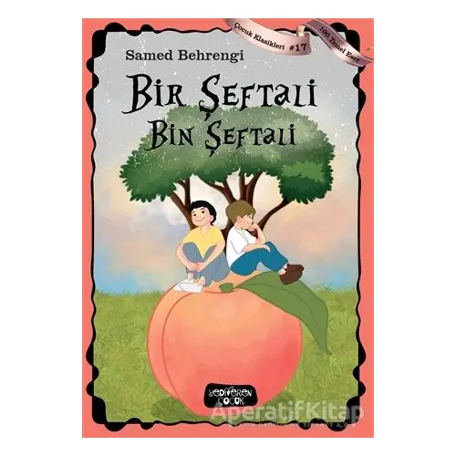 Bir Şeftali Bin Şeftali - Samed Behrengi - Yediveren Çocuk