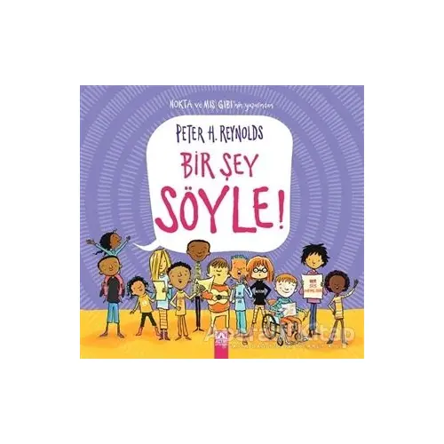 Bir Şey Söyle! - Peter H. Reynolds - Altın Kitaplar